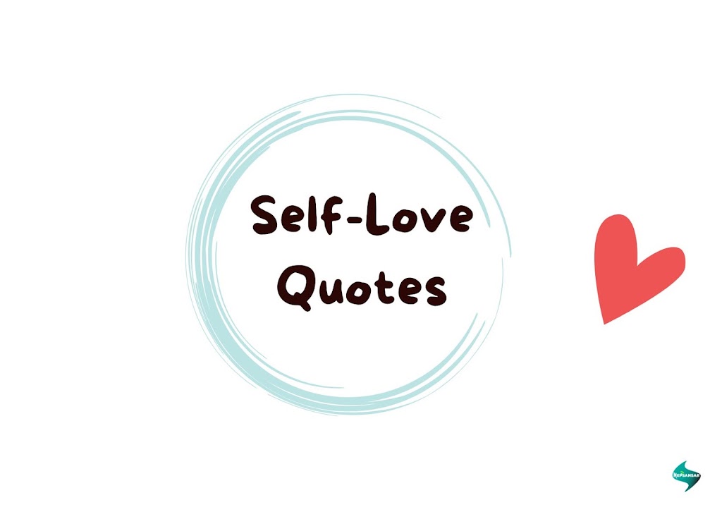 60+ Self-Love Quotes that will motivate you